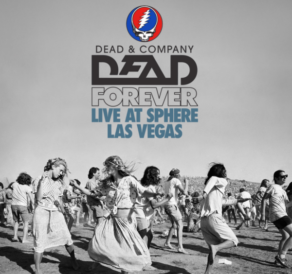 Dead Forever – Live At Sphere Spring 2025 Residency